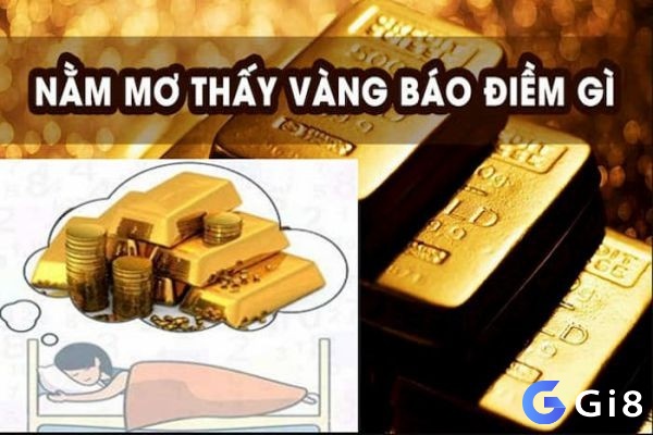 Giải mã giấc mơ thấy vàng cùng Gi8