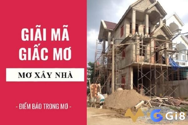 Giải mã giấc mơ thấy ngôi nhà đang xây có nhiều điềm báo