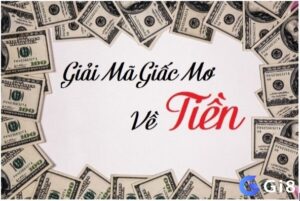 Giải mã giấc mơ thấy tiền giấy trong mọi trường hợp