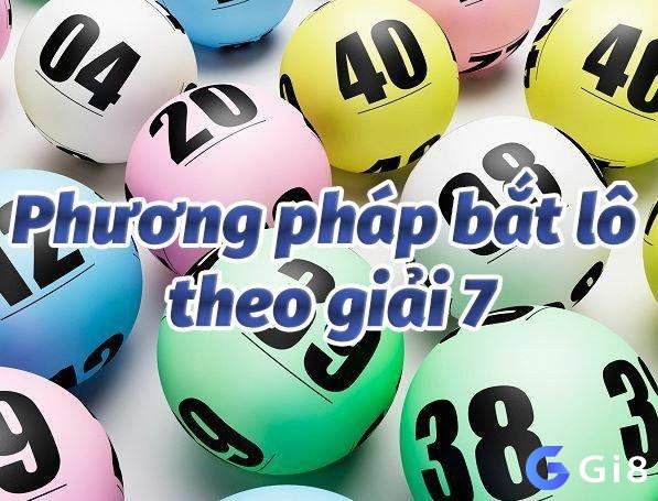 Bắt lô theo giải 7 cũng là một phương pháp được dùng rộng rãi