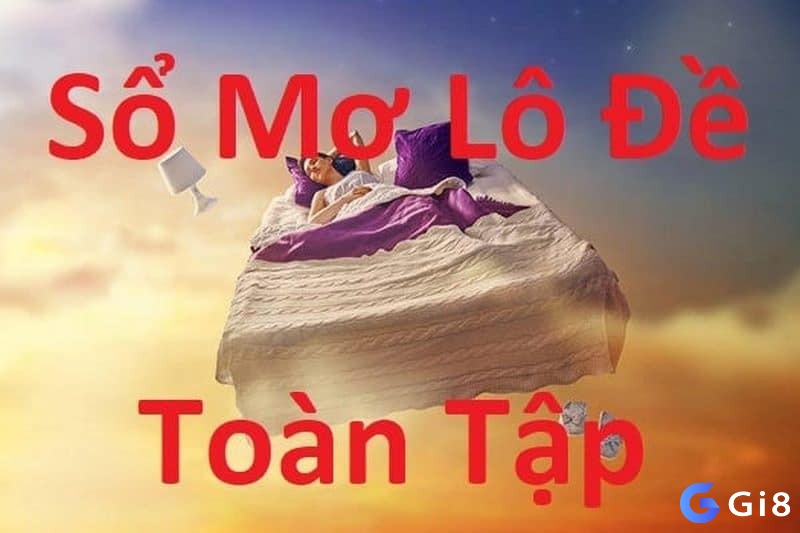 Giấc mơ lô đề toàn tập là một khái niệm phổ biến trong trò chơi lô đề