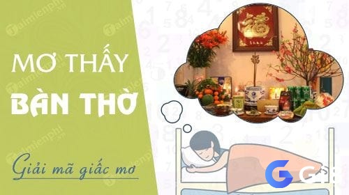 Giải mã giấc mơ thấy bàn thờ đánh đề con gì cùng Gi8 nhé!