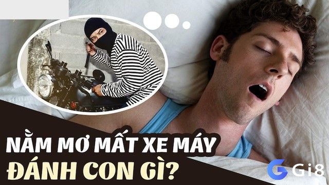 Nhanh chóng tìm hiểu giấc nằm mơ mất xe máy đánh đề con gì và con số may mắn của bạn tại Gi8 ngay hôm nay!